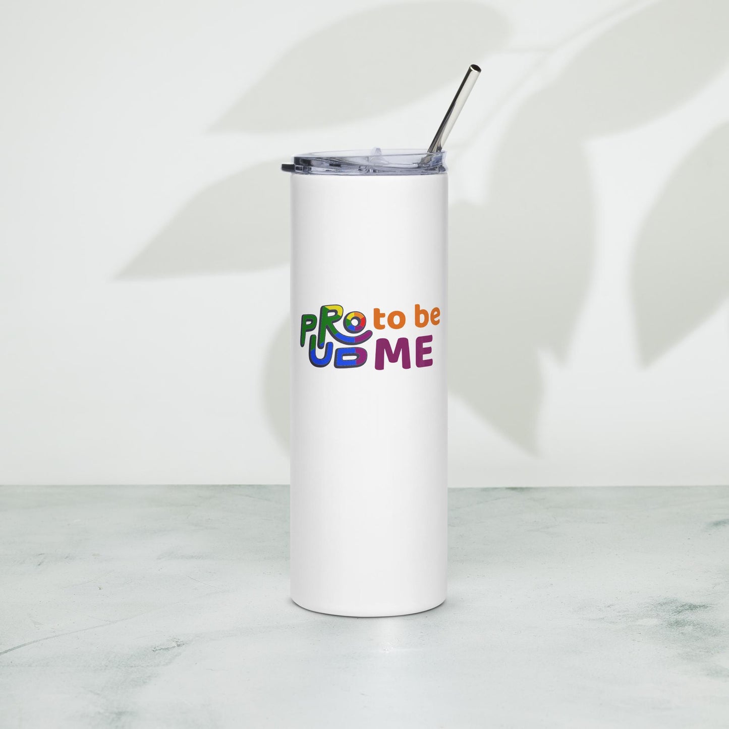 Proud To Be Me - Stainless steel tumbler