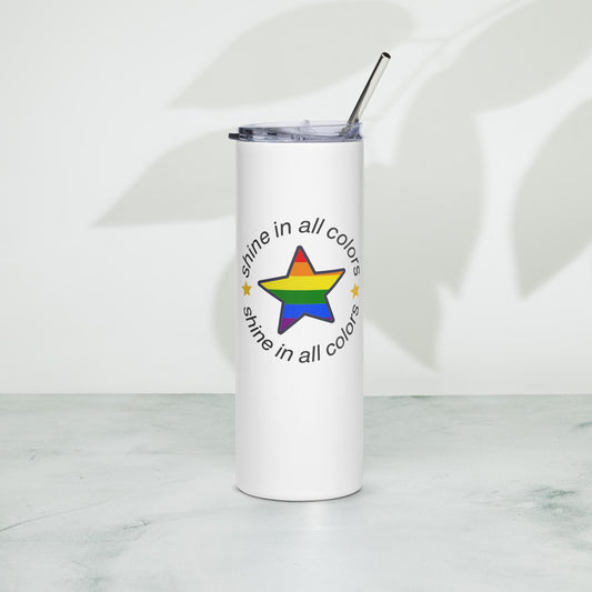 Shine In All Colors - Stainless steel tumbler