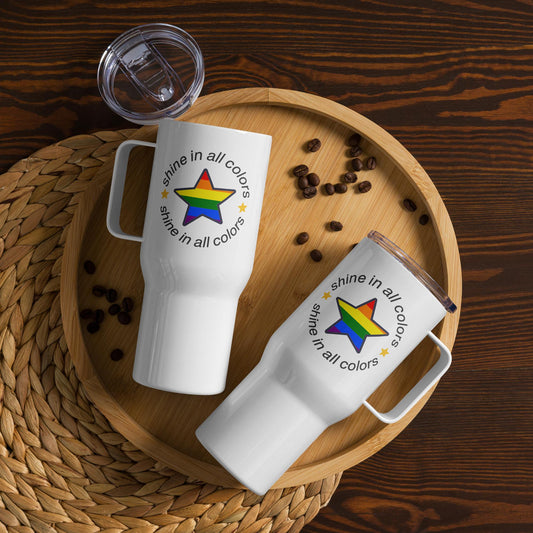 Shine In All Colors - Travel mug with a handle