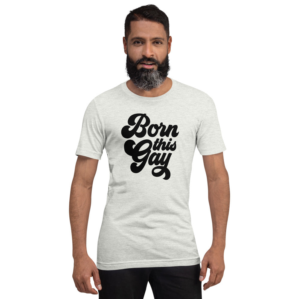 Born This Gay T-Shirt
