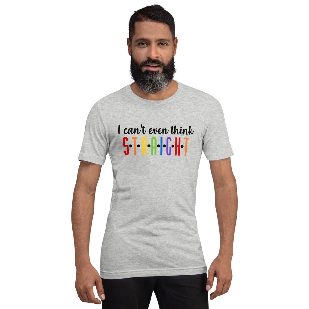 I Can't Even Think Straight T-Shirt