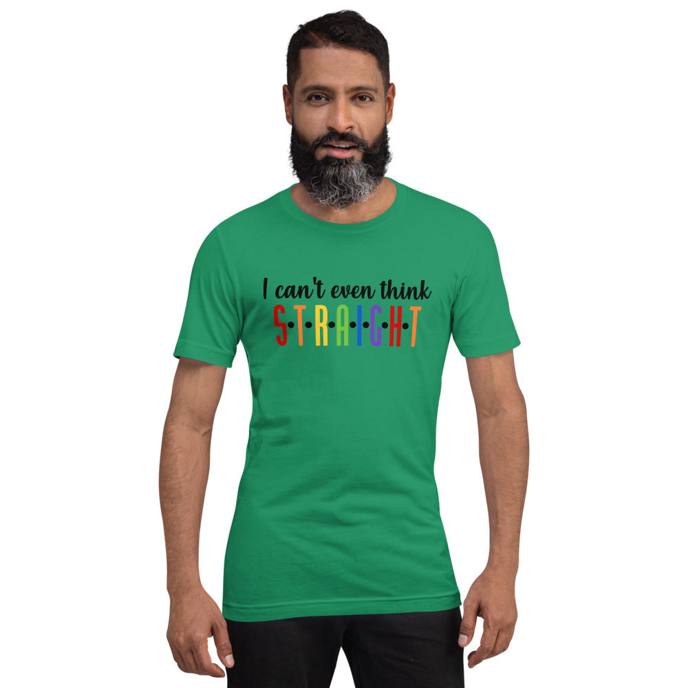 I Can't Even Think Straight T-Shirt